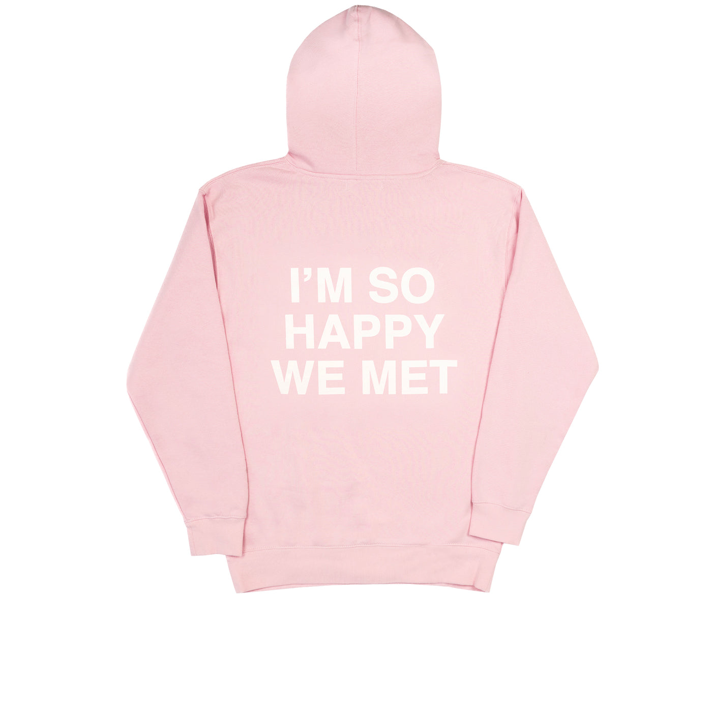 I'm So Happy We Met Limited Edition Hoodie