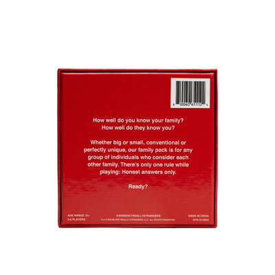 We're Not Really Strangers Family Edition back facing view of box reading "How well do you know your family? How well do they know you? Whether big or small, conventional or perfectly unique, our family pack is for any group of individuals who consider each other family. There's only one rule while playing: Honest answers only. Ready?